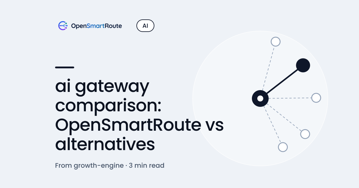 ai gateway comparison: OpenSmartRoute vs alternatives