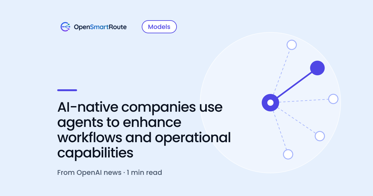 AI-native companies use agents to enhance workflows and operational capabilities