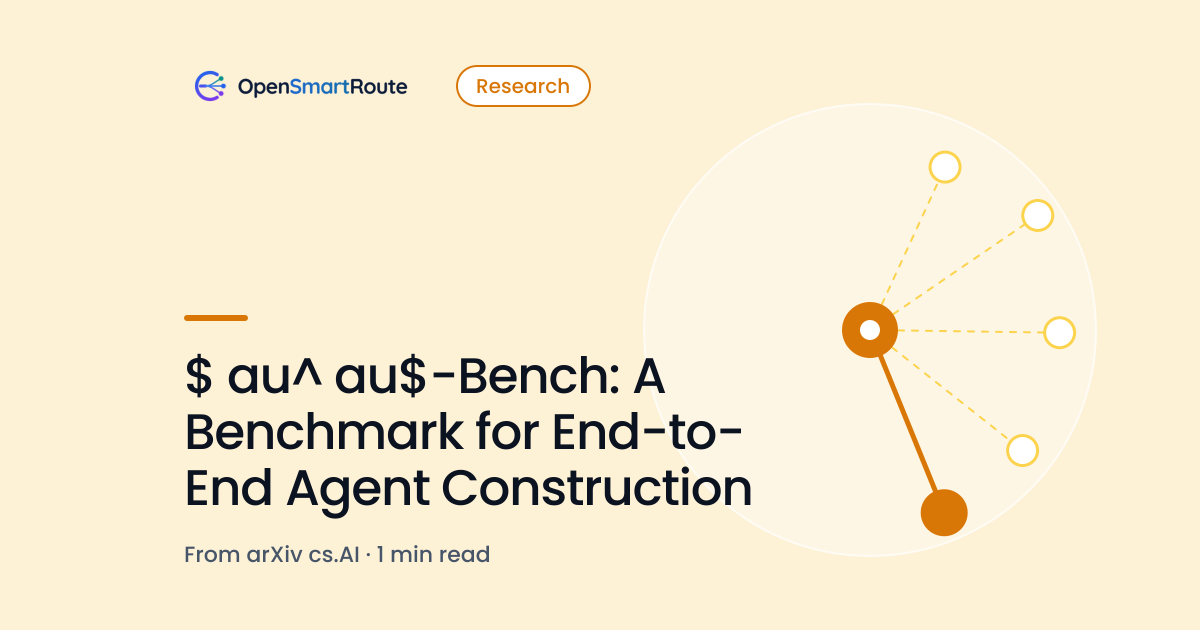 $ au^ au$-Bench: A Benchmark for End-to-End Agent Construction