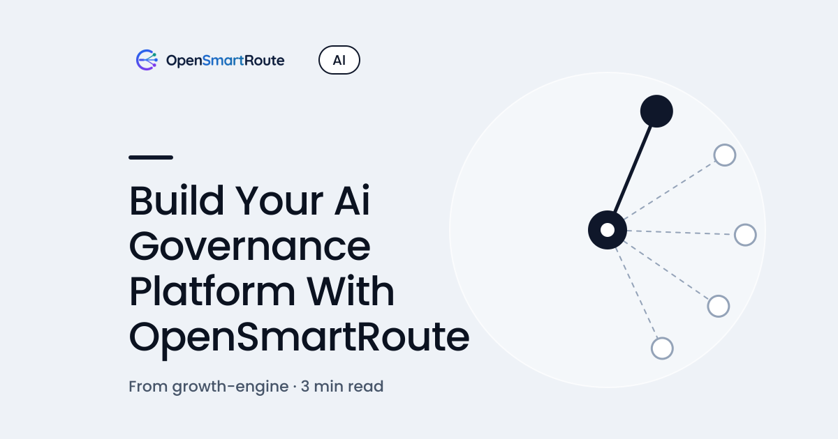 Build Your Ai Governance Platform With OpenSmartRoute
