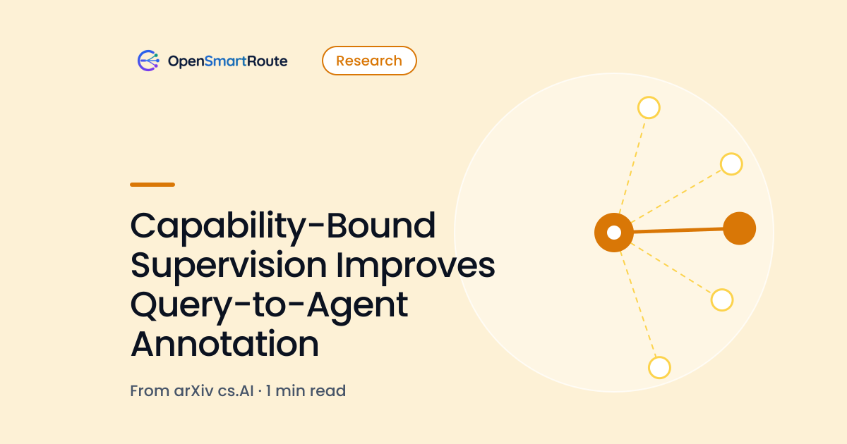 Capability-Bound Supervision Improves Query-to-Agent Annotation