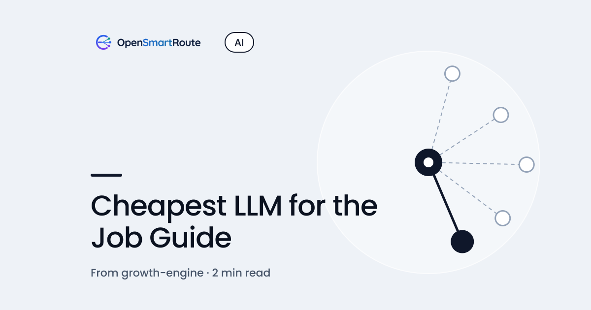 Cheapest LLM for the Job Guide
