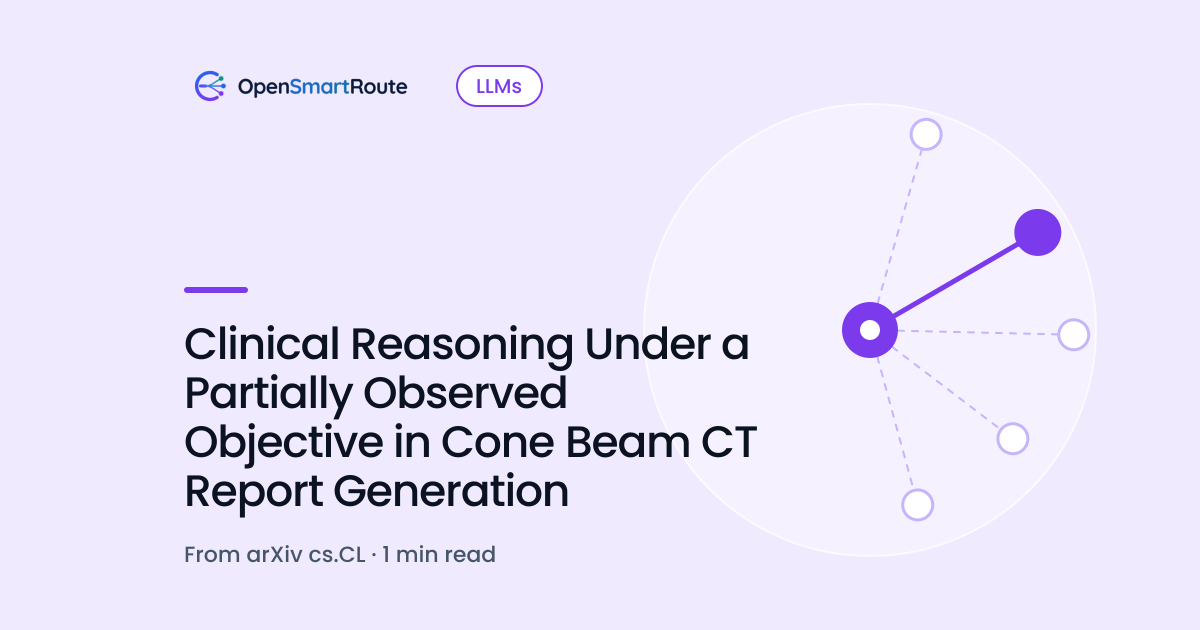 Clinical Reasoning Under a Partially Observed Objective in Cone Beam CT Report Generation
