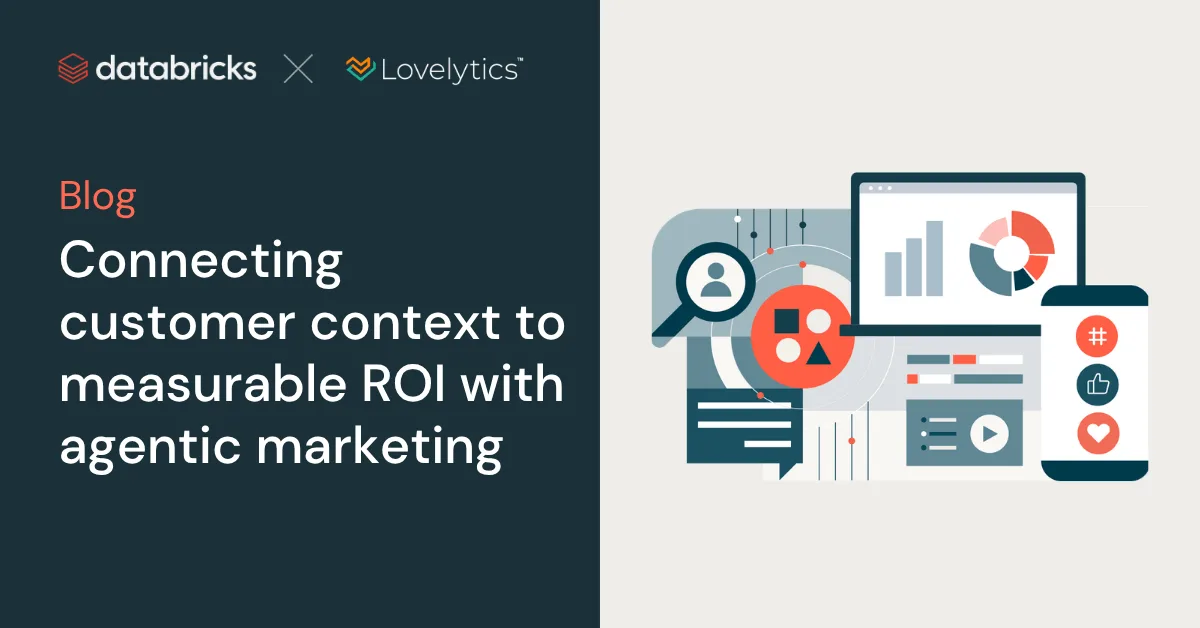 Connecting customer context to measurable ROI with agentic marketing