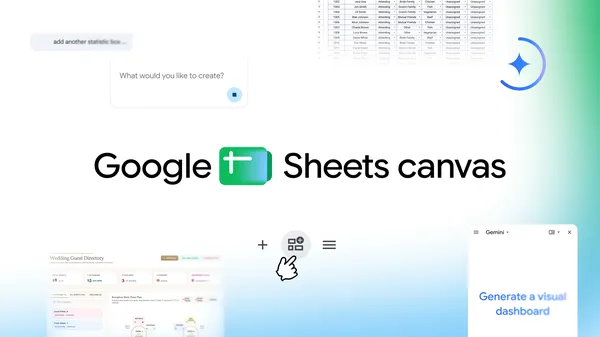 Google introduces Sheets canvas for enhanced spreadsheet visualization