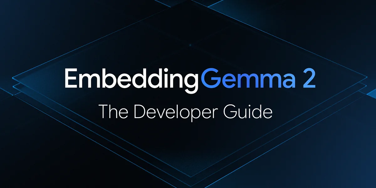 Google Releases EmbeddingGemma 2 for Multimodal Search