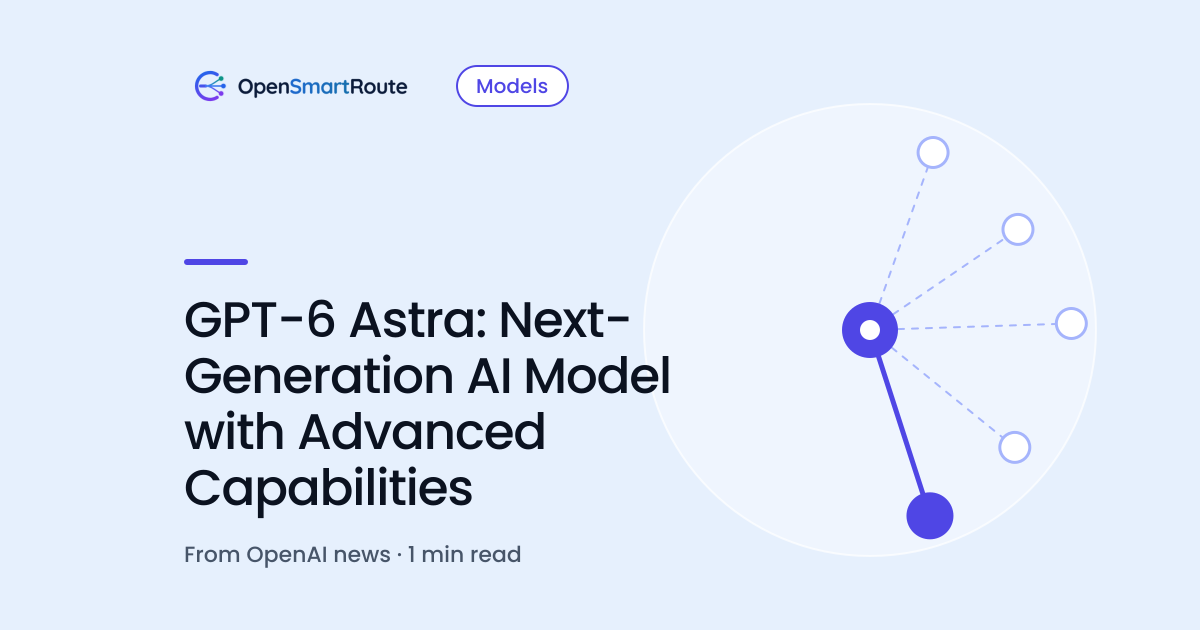 GPT-6 Astra: Next-Generation AI Model with Advanced Capabilities