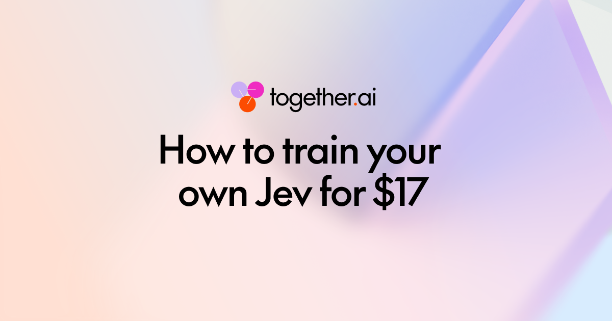 How to train your own Jev for $17
