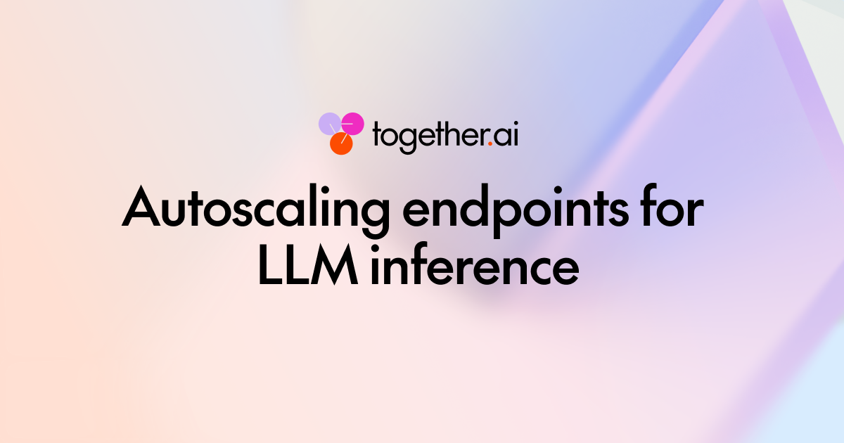 https://www.together.ai/blog/autoscaling-endpoints-for-llm-inference
