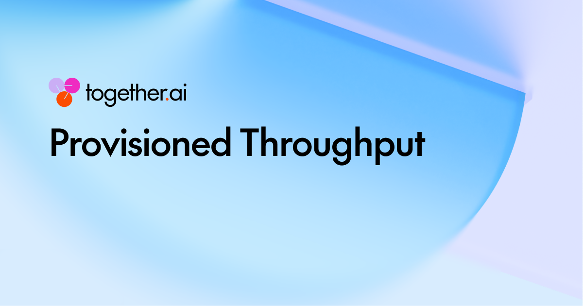 https://www.together.ai/blog/provisioned-throughput