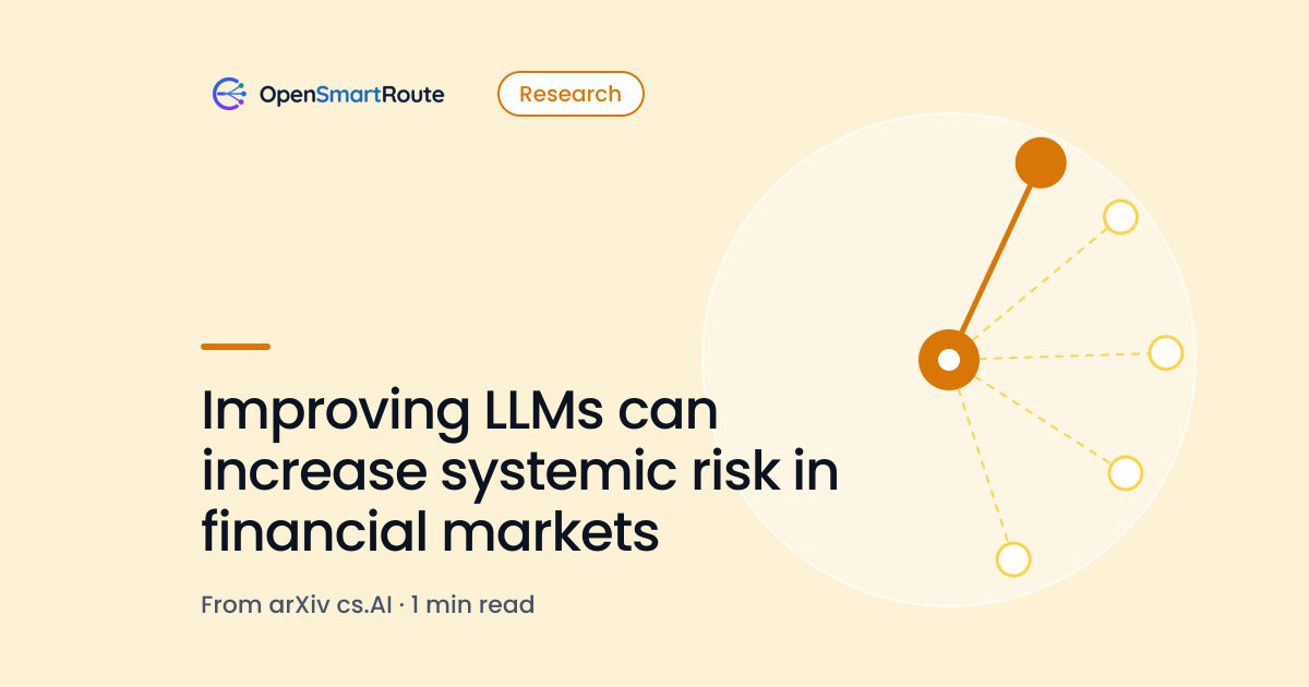 Improving LLMs can increase systemic risk in financial markets