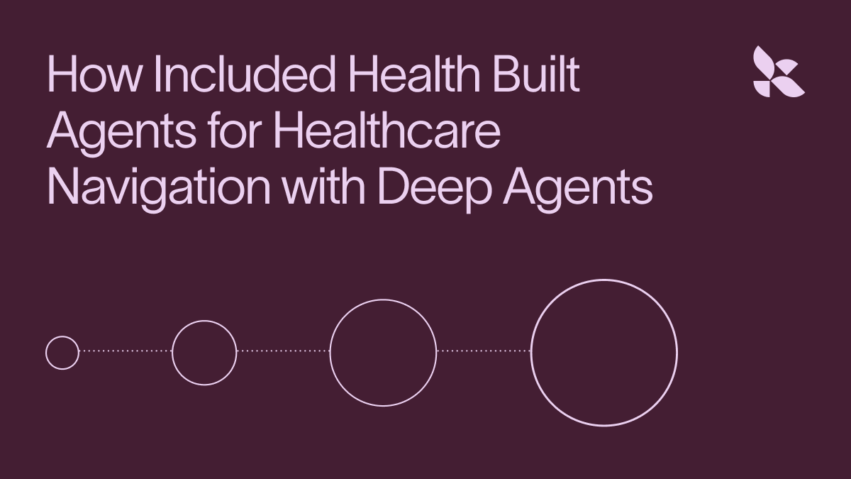 Included Health Uses Federated Agents for Healthcare Navigation
