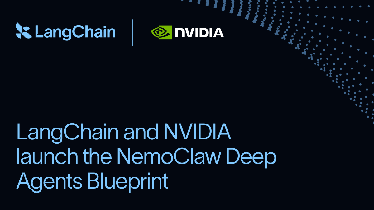 LangChain and NVIDIA Announce NemoClaw Deep Agents Blueprint