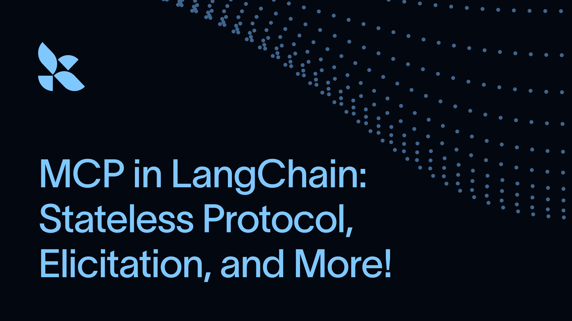 LangChain MCP Updates: Stateless Protocol and Elicitation Support