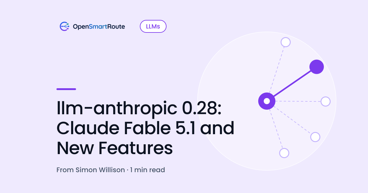 llm-anthropic 0.28: Claude Fable 5.1 and New Features