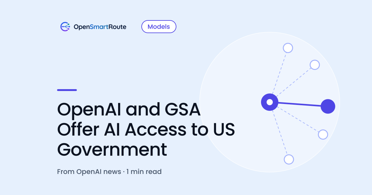 OpenAI and GSA Offer AI Access to US Government