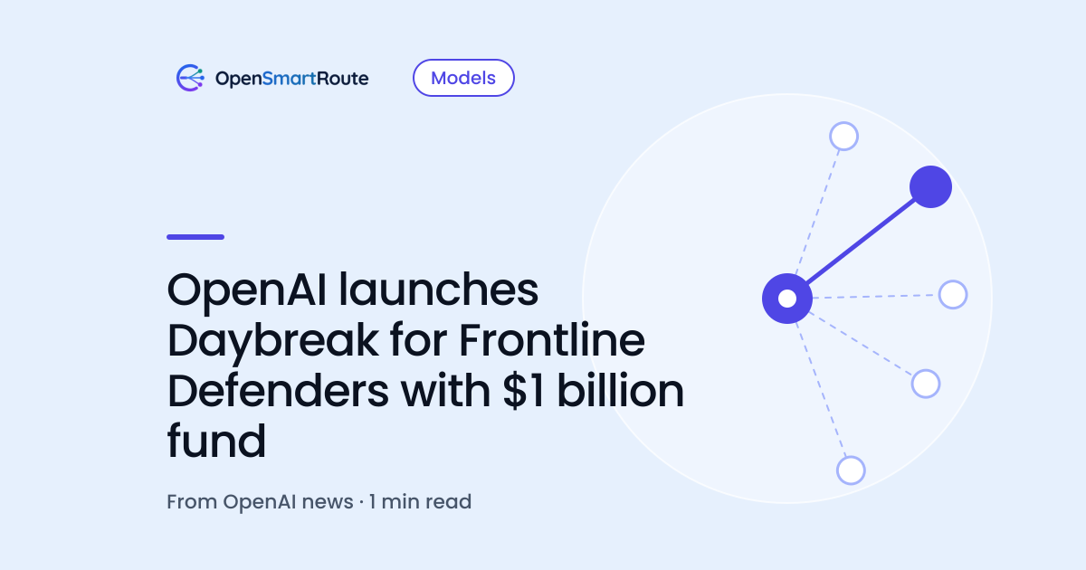 OpenAI launches Daybreak for Frontline Defenders with $1 billion fund