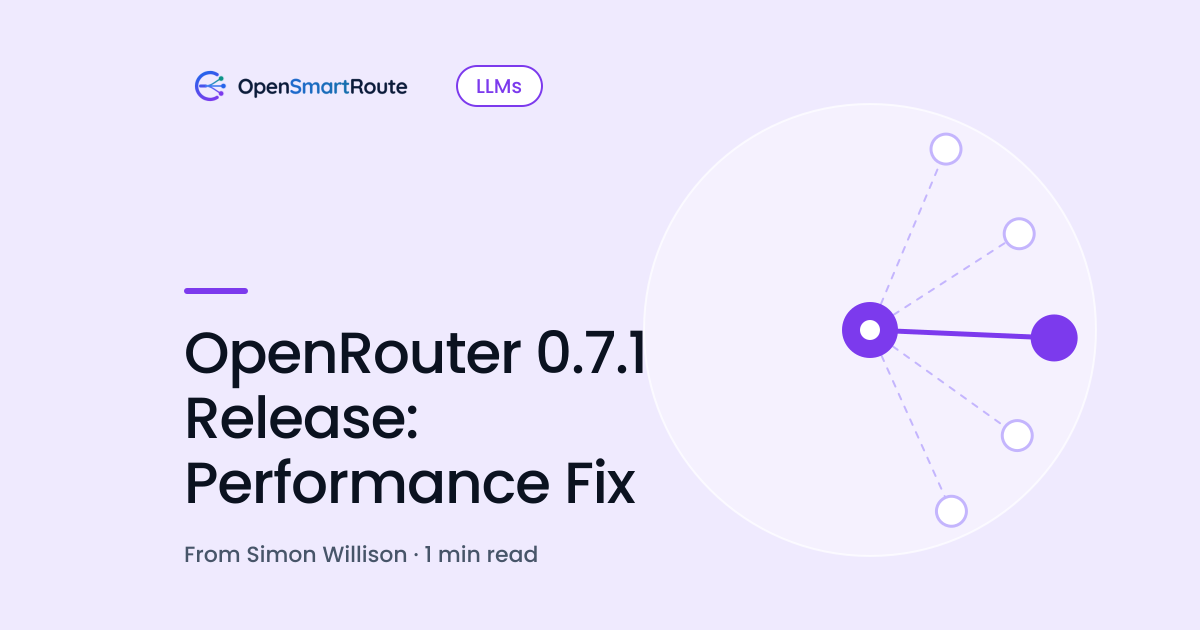 OpenRouter 0.7.1 Release: Performance Fix