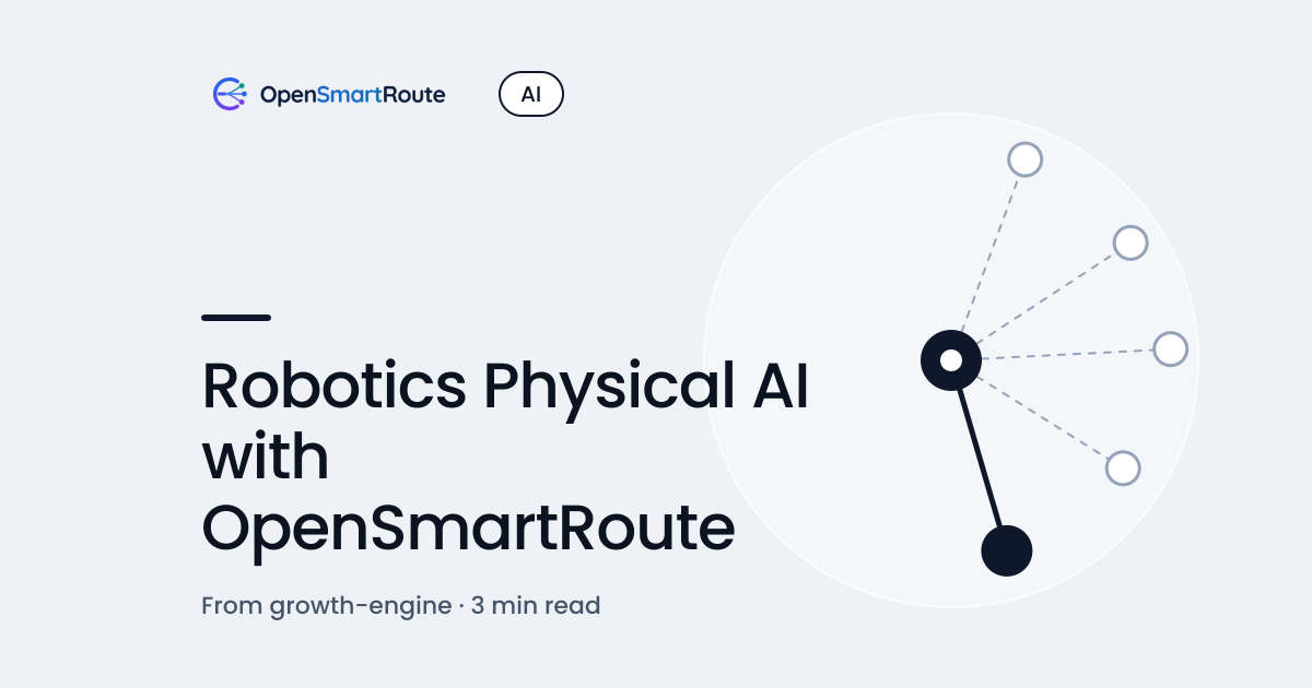Robotics Physical AI with OpenSmartRoute