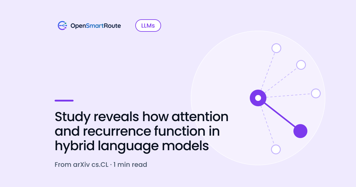 Study reveals how attention and recurrence function in hybrid language models