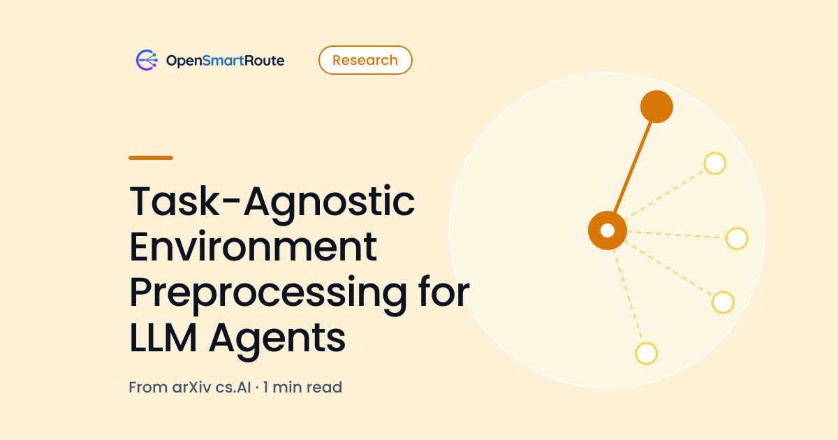 Task-Agnostic Environment Preprocessing for LLM Agents