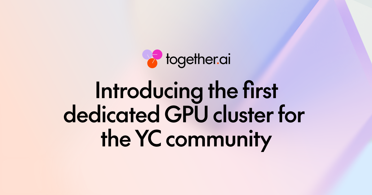 Together AI and Y Combinator partner to launch the first dedicated GPU cluster for the YC community