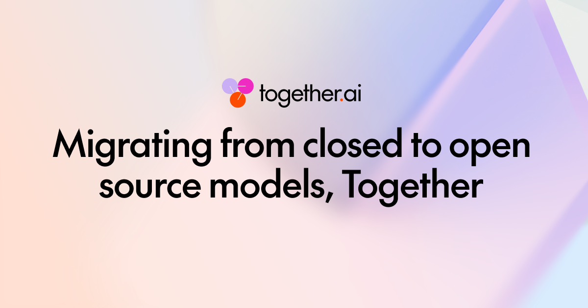 Together AI offers a five-stage guide for moving to open models