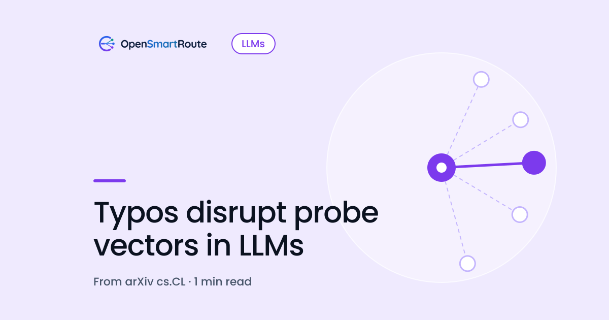 Typos disrupt probe vectors in LLMs