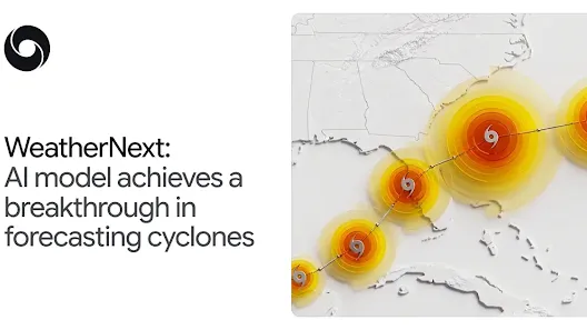 WeatherNext: DeepMind's AI model improves cyclone forecasting accuracy