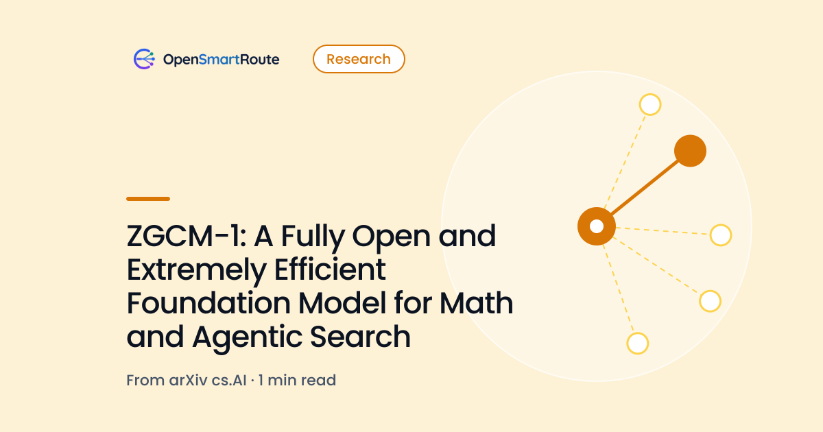 ZGCM-1: A Fully Open and Extremely Efficient Foundation Model for Math and Agentic Search